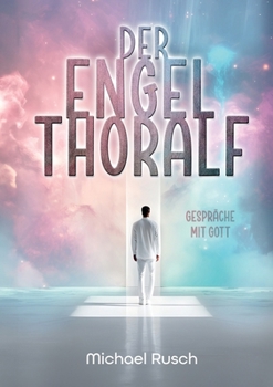 Paperback Der Engel Thoralf: Gespräche mit Gott [German] Book