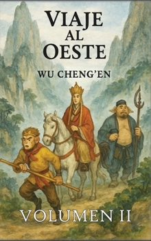 Viaje al Oeste: Volumen 2: Aventuras y pruebas (Spanish Edition)