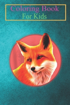 Coloring Book For Kids: Red Fox Wild Dogs Wolf Lovers Mountain Animals Foxes Vixen Animal Coloring Book: For Kids Aged 3-8 (Fun Activities for Kids)