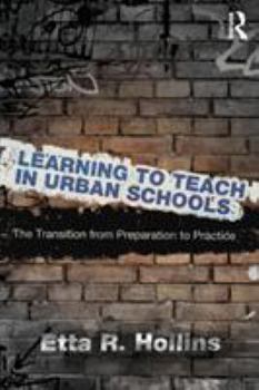 Paperback Learning to Teach in Urban Schools: The Transition from Preparation to Practice Book