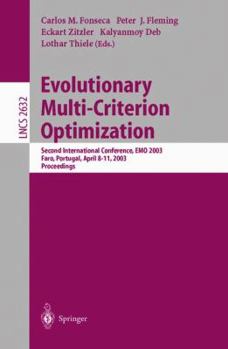 Paperback Evolutionary Multi-Criterion Optimization: Second International Conference, Emo 2003, Faro, Portugal, April 8-11, 2003, Proceedings Book