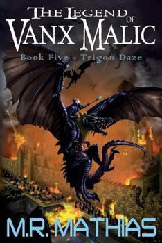 Paperback Trigon Daze: The Legend of Vanx Malic - Book Five Book