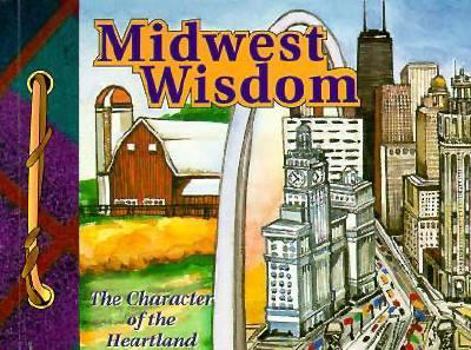 Paperback Midwest Wisdom: The Character of the Heartland Book