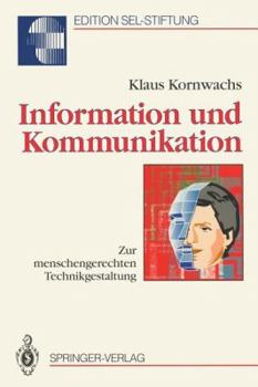 Paperback Information Und Kommunikation: Zur Menschengerechten Technikgestaltung [German] Book