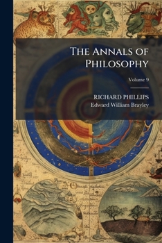Paperback The Annals of Philosophy; Volume 9 Book