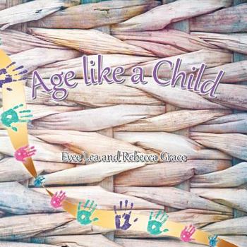 Paperback Age Like a Child Book