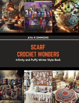 Paperback Scarf Crochet Wonders: Infinity and Puffy Winter Style Book