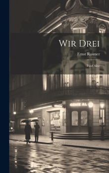 Hardcover Wir drei: Fünf Akte [German] Book