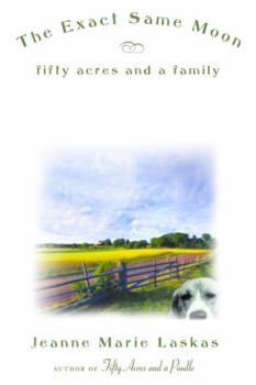 Hardcover The Exact Same Moon: Fifty Acres and a Family Book