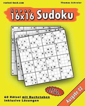 Paperback 16x16 Super-Sudoku mit Buchstaben 02: 16x16 Buchstaben-Sudoku mit Lösungen, Ausgabe 02 [German] Book