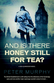 And Is There Honey Still For Tea? - Book #3 of the Ben Schroeder