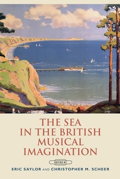 Hardcover The Sea in the British Musical Imagination Book