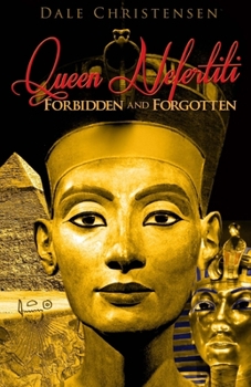 Paperback Queen Nefertiti - Forbidden and Forgotten Book