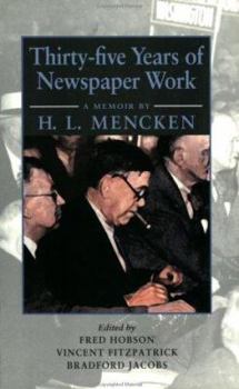 Paperback Thirty-Five Years of Newspaper Work: A Memoir by H. L. Mencken Book