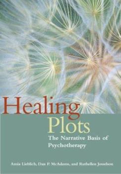 Hardcover Healing Plots: The Narrative Basis of Psychotherapy Book