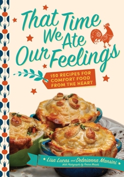 That Time We Ate Our Feelings : Comfort Food from the Heart: from the Creators Of #CoronaKitchen