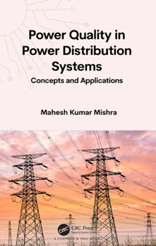 Hardcover Power Quality in Power Distribution Systems: Concepts and Applications Book