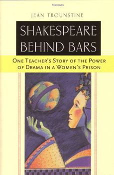 Paperback Shakespeare Behind Bars: One Teacher's Story of the Power of Drama in a Women's Prison Book