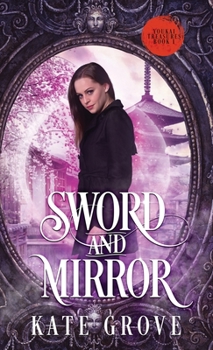 Hardcover Sword and Mirror: A Sengoku Time Travel Fantasy Romance Book