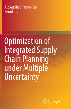 Paperback Optimization of Integrated Supply Chain Planning Under Multiple Uncertainty Book
