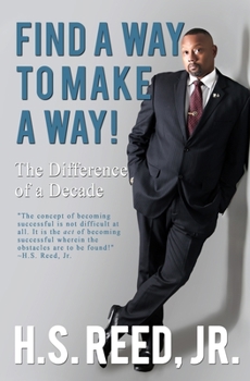 Paperback Find a Way to Make a Way: The Difference of a Decade Book