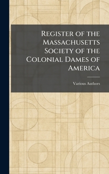 Register of the Massachusetts Society of the Colonial Dames of America