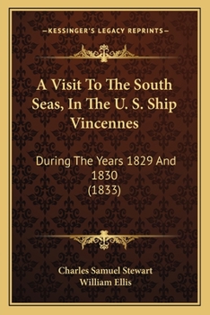 Paperback A Visit To The South Seas, In The U. S. Ship Vincennes: During The Years 1829 And 1830 (1833) Book