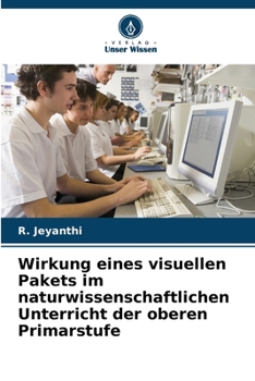 Paperback Wirkung eines visuellen Pakets im naturwissenschaftlichen Unterricht der oberen Primarstufe [German] Book