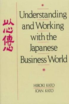 Hardcover Understanding and Working with the Japanese Business World Book