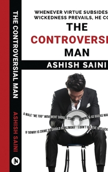 Paperback The Controversial Man: Whenever Virtue Subsides and Wickedness Prevails, He Comes Book