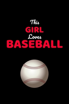This Girl Loves Baseball: Baseball Notebook Journal, Composition Book College Wide Ruled, Gift for Coach, Player or Fans. Ideal for School and Work. ... For Men Women Boys Girls Kids Toddler