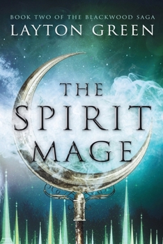 The Spirit Mage - Book #2 of the Blackwood Saga
