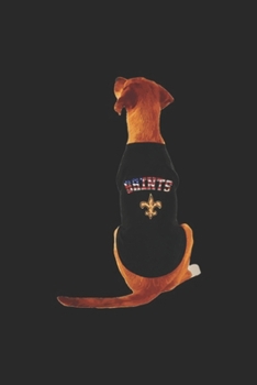 Paperback Saints: Dog Lovers Saints New Orleans T Football 4th July Journal/Notebook Blank Lined Ruled 6x9 100 Pages Book