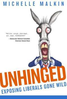 Hardcover Unhinged: Exposing Liberals Gone Wild Book