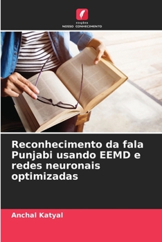 Paperback Reconhecimento da fala Punjabi usando EEMD e redes neuronais optimizadas [Portuguese] Book