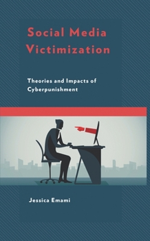 Paperback Social Media Victimization: Theories and Impacts of Cyberpunishment Book