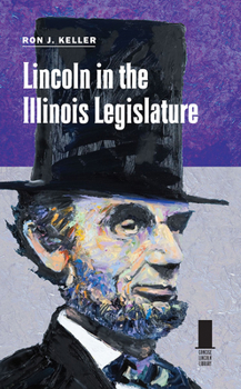 Hardcover Lincoln in the Illinois Legislature Book