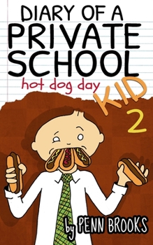 Paperback Diary of a Private School Kid 2: Hot Dog Day Book