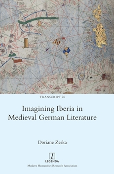 Hardcover Imagining Iberia in Medieval German Literature Book