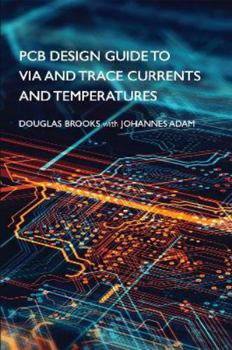Hardcover PCB Design Guide to Via and Trace Currents and Temperatures Book