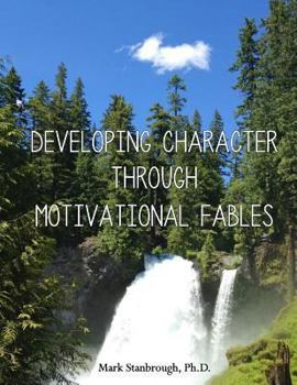 Paperback Developing Character Through Motivational Fables Book