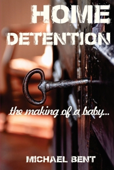 Paperback Home Detention: The Making of a Baby Book