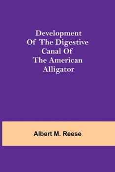 Paperback Development of the Digestive Canal of the American Alligator Book