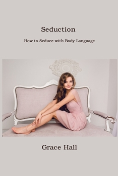 Paperback Seduction: How to Seduce with Body Language Book
