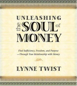 Audio CD Unleashing the Soul of Money: Finding Sufficiency, Freedom, and Purpose Through Your Relationship with Money Book
