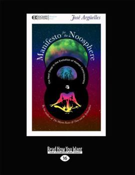 Paperback Manifesto for the Noosphere: The Next Stage in the Evolution of Human Consciousness (Large Print 16pt) [Large Print] Book