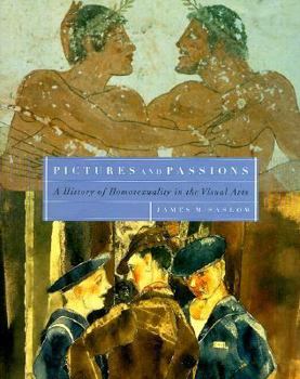 Hardcover Pictures and Passions: A History of Homosexualty in the Visiual Arts Book