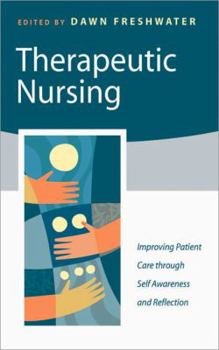 Paperback Therapeutic Nursing: Improving Patient Care through Self-Awareness and Reflection Book