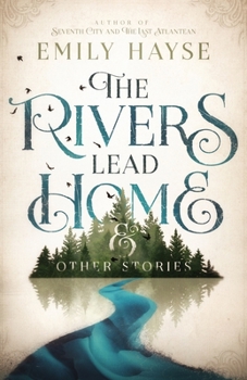 Paperback The Rivers Lead Home and Other Stories Book