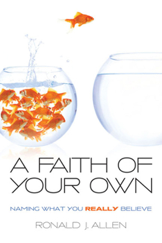 Paperback Faith of Your Own: Naming What You Really Believe Book
